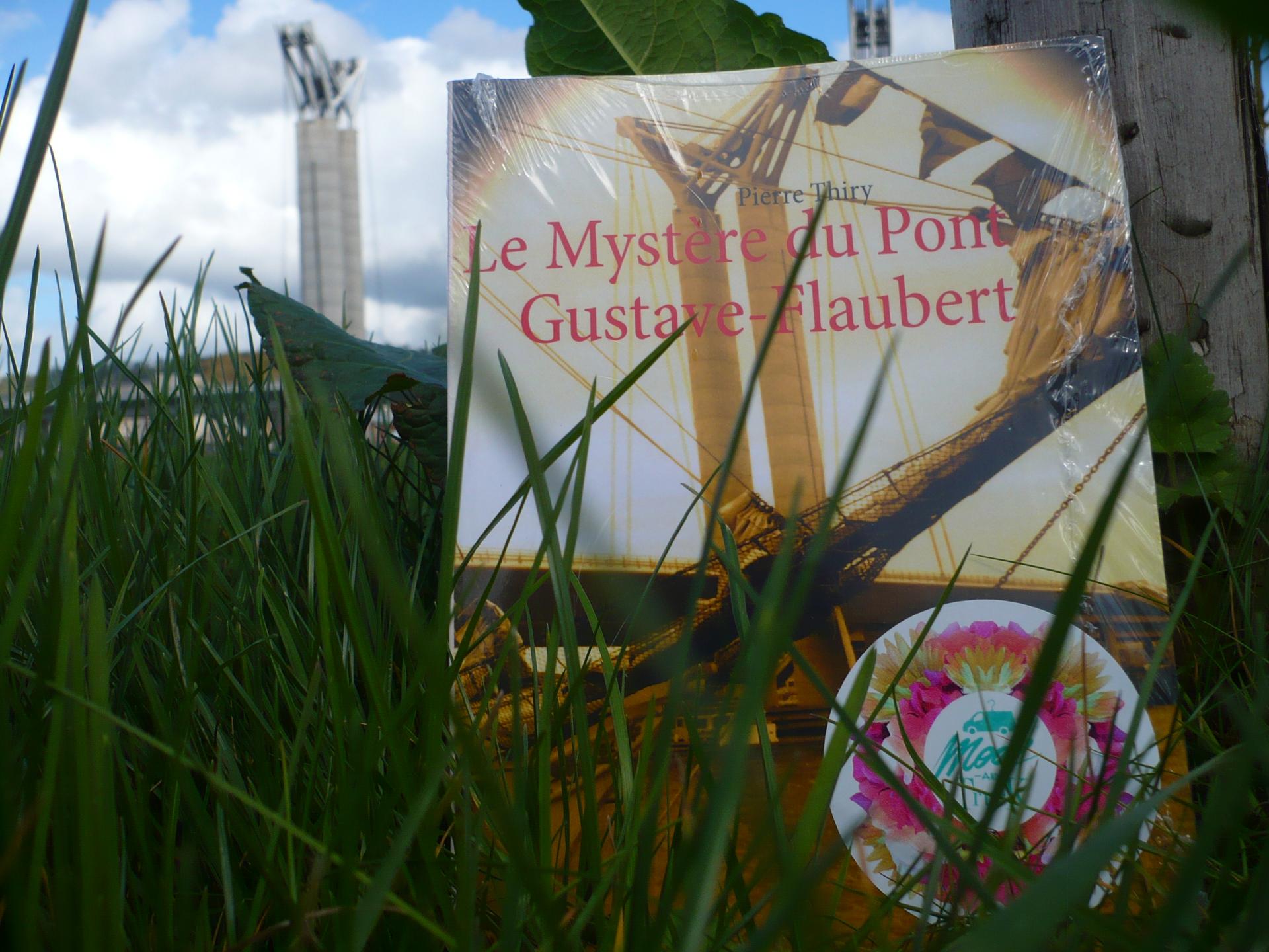 Le Mystère du pont Gustave-Flaubert (un exemplaire contre une chronique)